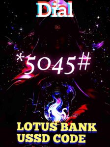LOTUS Bank USSD Code - Dial *5045# To Transfer money